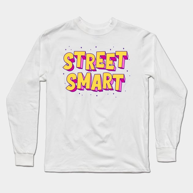 Street smart typography Long Sleeve T-Shirt by Oricca